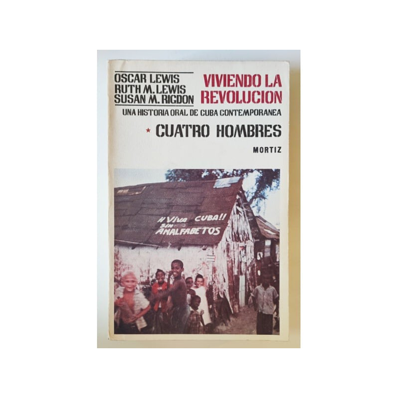 VIVIENDO LA REVOLUCIÓN: UNA HISTORIA ORAL DE CUBA CONTEMPORÁNEA