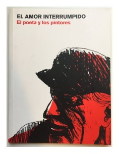EL AMOR INTERRUMPIDO. EL POETA Y LOS PINTORES
