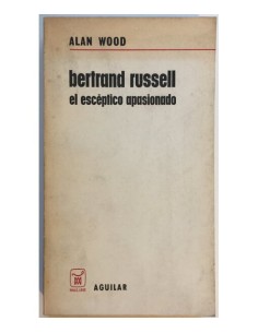 BERTRAND RUSSELL, EL ESCÉPTICO APASIONADO