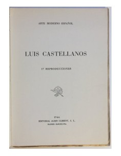 LUIS CASTELLANOS. ARTE MODERNO ESPAÑOL NÚM. 1 2