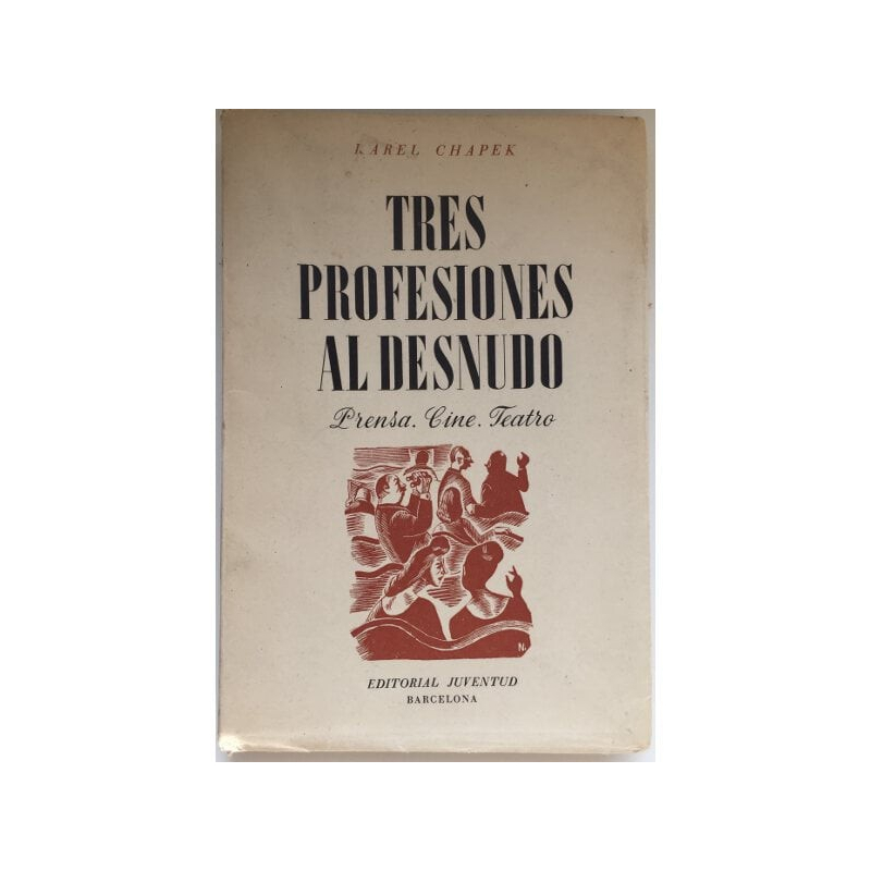 TRES PROFESIONES AL DESNUDO. PRENSA. CINE. TEATRO.