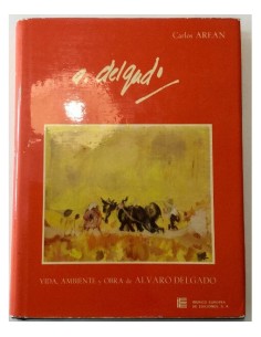 VIDA, AMBIENTE Y OBRA DE ALVARO DELGADO