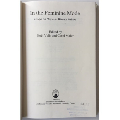 IN THE FEMININE MODE. ESSAYS ON HISPANIC WOMEN WRITERS