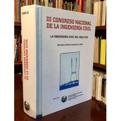 III CONGRESO NACIONAL DE LA INGENIERÍA CIVIL. LA INGENIERÍA CIVIL DEL SIGLO XXI. TOMO II