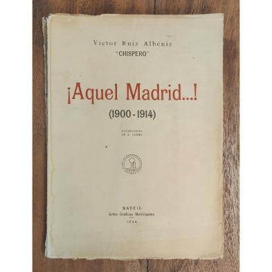 ¡AQUEL MADRID...! (1900-1914)