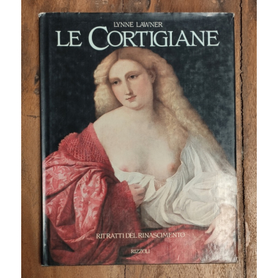 LE CORTIGIANE. - LAWNER, Lynne