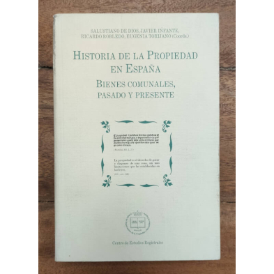 HISTORIA DE LA PROPIEDAD EN ESPAÑA: BIENES COMUNALES, PASADO Y PRESENTE. - VV.AA