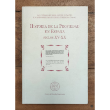 HISTORIA DE LA PROPIEDAD EN ESPAÑA SIGLOS XV-XX. - VV.AA
