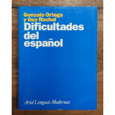 DIFICULTADES DEL ESPAÑOL. - ORTEGA, Gonzalo y ROCHEL, Guy