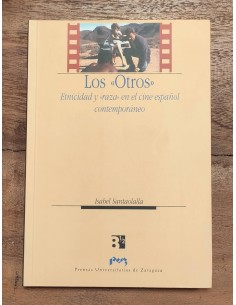 LOS OTROS: ETNICIDAD Y RAZA EN EL CINE ESPAÑOL CONTEMPORÁNEO