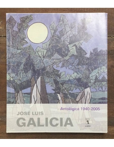 JOSÉ LUIS GALICIA - ANTOLÓGICA 1940 - 2005