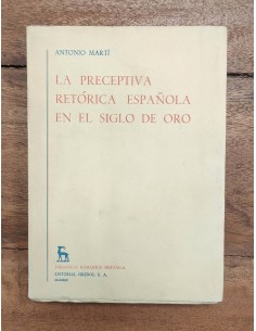 LA PRECEPTIVA RETÓRICA ESPAÑOLA EN EL SIGLO DE ORO