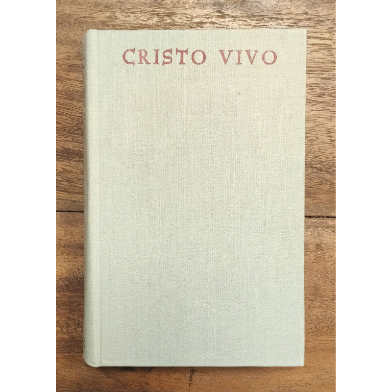 CRISTO VIVO: VIDA DE CRISTO Y VIDA CRISTIANA