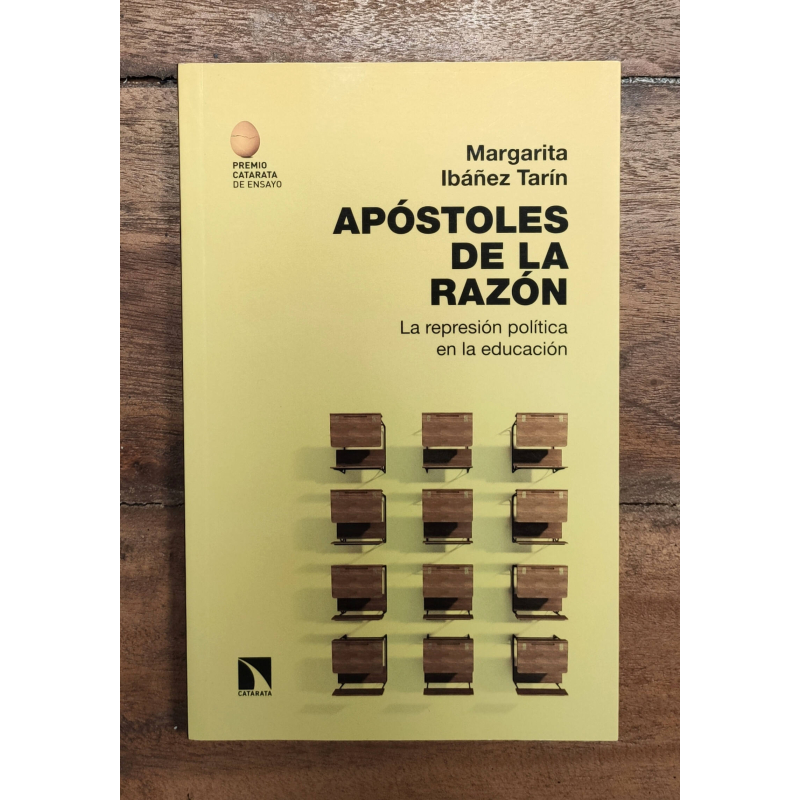 APÓSTOLES DE LA RAZÓN: LA REPRESIÓN POLÍTICA EN LA EDUCACIÓN