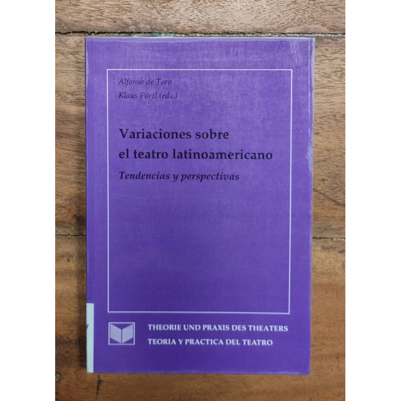 VARIACIONES SOBRE EL TEATRO LATINOAMERICANO: TENDENCIAS Y PERSPECTIVAS
