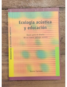 ECOLOGÍA ACÚSTICA Y EDUCACIÓN: BASES PARA EL DISEÑO DE UN NUEVO PAISAJE SONORO