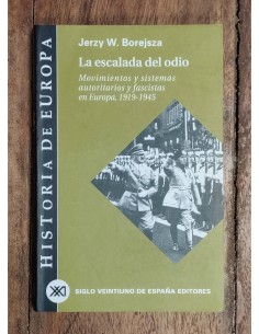 LA ESCALADA DEL ODIO: MOVIMIENTOS Y SISTEMAS AUTORITARIOS Y FASCISTAS EN EUROPA 1919-1945