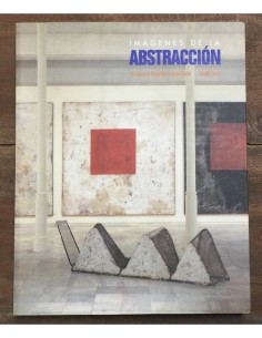 IMÁGENES DE LA ABSTRACCIÓN. PINTURA Y ESCULTURA ESPAÑOLA 1969-1989