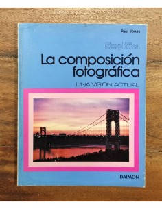 LA COMPOSICIÓN FOTOGRÁFICA: UNA VISIÓN ACTUAL
