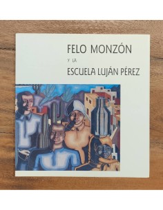 FELO MONZÓN Y LA ESCUELA DE LUJÁN PÉREZ