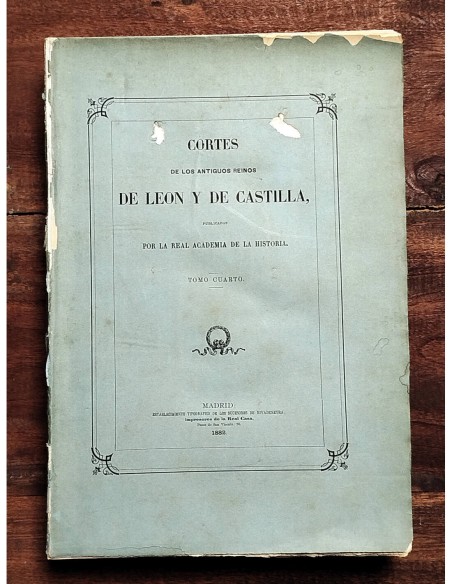 CORTES DE LOS ANTIGUOS REINOS DE LEÓN Y DE CASTILLA. TOMO IV