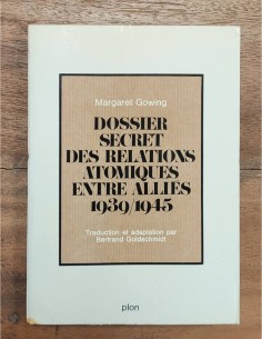 DOSSIER SECRET DES RELATIONS ATOMIQUES ENTRE ALLIÉS 1939-1945
