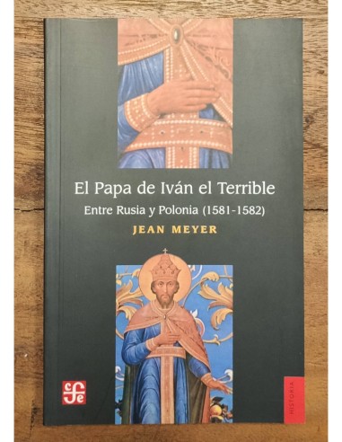 EL PAPA DE IVÁN EL TERRIBLE. ENTRE RUSIA Y POLONIA (1581-1582)