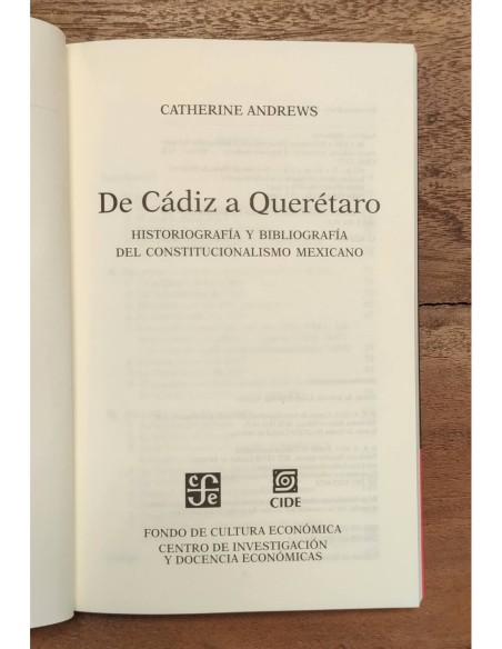 DE CÁDIZ A QUERÉTARO: HISTORIOGRAFÍA Y BIBLIOGRAFÍA DEL CONSTITUCIONALISMO MEXICANO