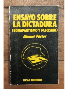 ENSAYO SOBRE LA DICTADURA (BONAPARTISMO Y FASCISMO)