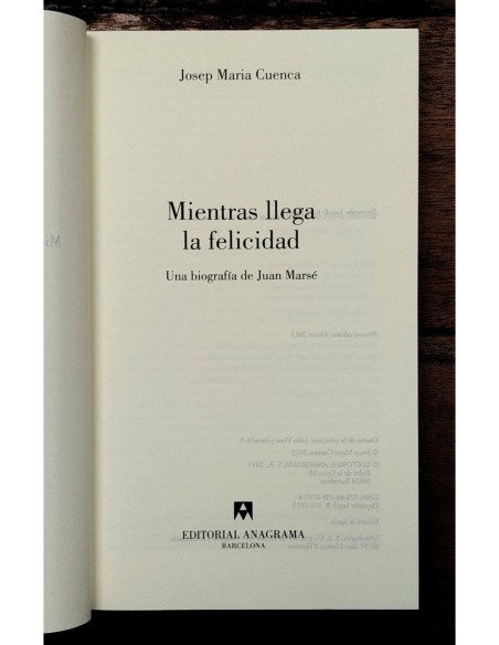 MIENTRAS LLEGA LA FELICIDAD: UNA BIOGRAFÍA DE JUAN MARSÉ