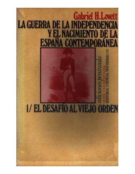 LA GUERRA DE LA INDEPENDENCIA Y EL NACIMIENTO DE LA ESPAÑA CONTEMPORÁNEA