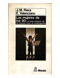 LAS MUJERES DE LOS 90: EL LARGO TRAYECTO DE LAS JÓVENES HACIA SU EMANCIPACIÓN