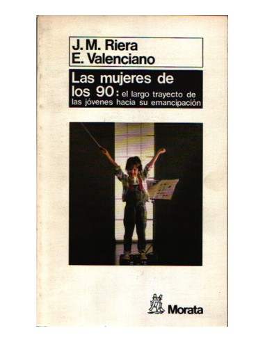 LAS MUJERES DE LOS 90: EL LARGO TRAYECTO DE LAS JÓVENES HACIA SU EMANCIPACIÓN