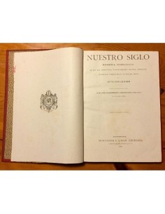 NUESTRO SIGLO. RESEÑA HISTORIA DE LOS MAS IMPORTANTES ACONTECIMIENTOS SOCIALES, ARTÍSTICOS, CIENTÍFICOS É INDUSTRIALES DE NUESTR 2