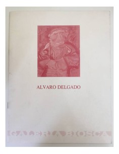 ÁLVARO DELGADO. CATÁLOGO DE EXPOSICIÓN