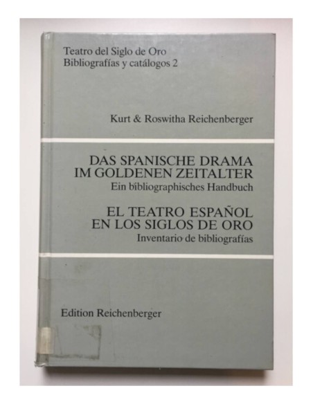 Das spanische Drama im goldenen Zeitalter. Ein bibliographisches Handbuch. / El teatro español en los siglos de oro. Inventario 