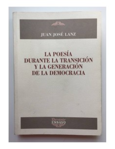 LA POESÍA DE LA TRANSICIÓN Y LA GENERACIÓN DE LA DEMOCRACIA