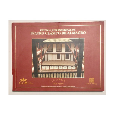 FESTIVAL INTERNACIONAL DE TEATRO CLÁSICO DE ALMAGRO. 20 AÑOS 1978-1997