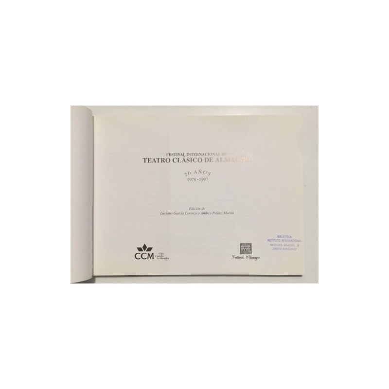FESTIVAL INTERNACIONAL DE TEATRO CLÁSICO DE ALMAGRO. 20 AÑOS 1978-1997