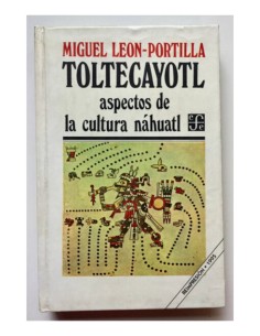TOLTECAYOTL: ASPECTOS DE LA CULTURA NÁHUATL