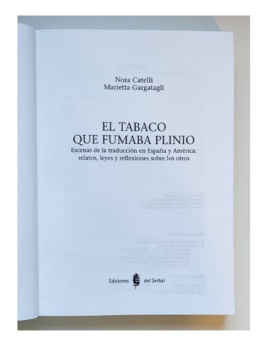 EL TABACO QUE FUMABA PLINIO. ESCENAS DE LA TRADUCCIÓN EN ESPAÑA Y AMÉRICA: RELATOS, LEYES Y REFLEXIONES SOBRE LOS OTROS
