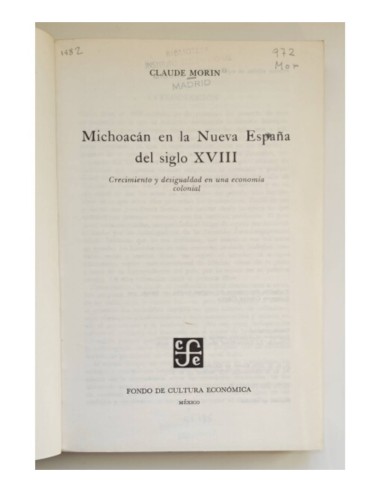 MICHOACÁN EN LA NUEVA ESPAÑA DEL SIGLO XVIII. CRECIMIENTO Y DESIGUALDAD EN LA ECONOMÍA COLONIAL