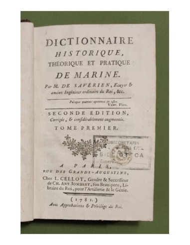 DICTIONNAIRE HISTORIQUE, THEORIQUE ET PRATIQUE DE MARINE. SECONDE EDITION CORRIGÉE, & CONSIDERABLEMENT AUGMENTÉE. TOME PREMIER