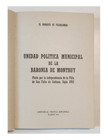 UNIDAD POLÍTICA MUNICIPAL DE LA BARONÍA DE MONTBUY. PLEITO POR LA INDEPENDENCIA DE LA VILLA DE SAN FELIU DE CODINAS. SIGLO XVII