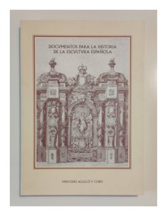 DOCUMENTOS PARA LA HISTORIA DE LA ESCULTURA ESPAÑOLA