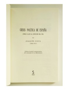 CRISIS POLÍTICA DE ESPAÑA. EDICIÓN FACSÍMIL CONMEMORATIVA DEL CENTENARIO DE SU FALLECIMIENTO 2