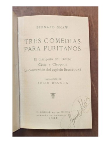 TRES COMEDIAS PARA PURITANOS: EL DISCÍPULO DEL DIABLO. CÉSAR Y CLEOPATRA. LA CONVERSIÓN DEL CAPITÁN BRASSBOUND