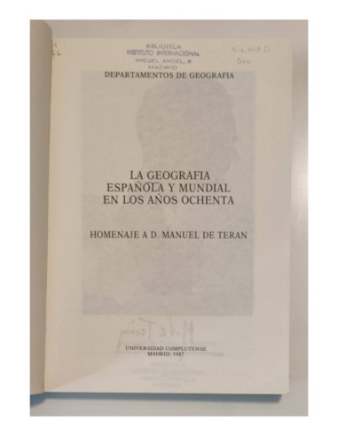 LA GEOGRAFÍA ESPAÑOLA Y MUNDIAL EN LOS AÑOS OCHENTA. HOMENAJE A D. MANUEL DE TERAN.