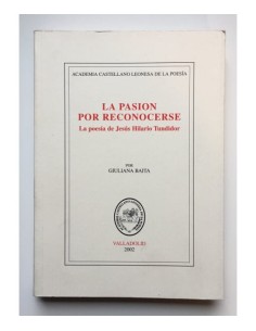 LA PASIÓN POR RECONOCERSE: LA POESÍA DE JESÚS HILARIO TUNDIDOR