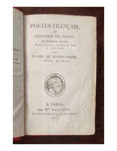 POËTES FRANÇAIS OU COLLECTION DES POËTES DU PREMIER ORDRE ET DES MEILLEURS OUVRAGES EN VERS DU SECOND ORDRE – POESIES DU SECOND 
